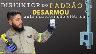 DISJUNTOR PADRÃO- DESARMOU- O quê fazer? Manutenção elétrica