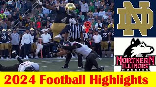 Northern Illinois vs #5 Notre Dame Football Game Highlights 9 7 2024