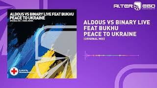 Aldous vs BINARY Live feat Bukhu - Peace To Ukraine [Progressive / House]