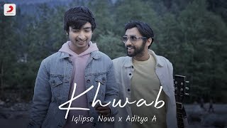 Khwab -  Official Music Video | @IqlipseNova | @adityaa007