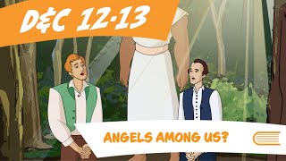 Come Follow Me LDS - Doctrine and Covenants (D\u0026C) 12-13 - Angels Among Us?