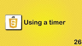 JavaScript beginner tutorial 26 - using a timer