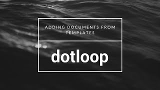 dotloop training - Adding Documents from Templates - Kale Realty