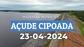 SENSACIONAL AÇUDE CIPOADA DADOS ATUALIZADOS HOJE 23/04/2024 EM MORADA NOVA CEARÁ