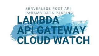 SERVERLESS POST METHOD API USING LAMBDA, API GATEWAY, AND PYTHON ~ PARAMS DATA TYPE PASSING