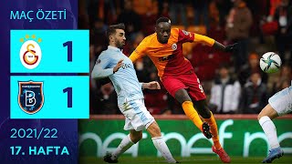 ÖZET: Galatasaray 1-1 Medipol Başakşehir | 17. Hafta - 2021/22