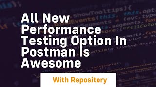 all new performance testing option in postman is awesome