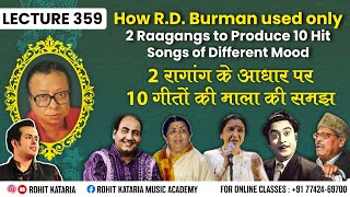 How R.D Burman Produced 10 Hit songs Using Only 2 Raagangs| Lecture- 359