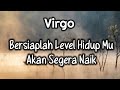 Virgo🤲Bersiaplah Level Hidup Mu Akan Segera Naik🎁❤‍🔥