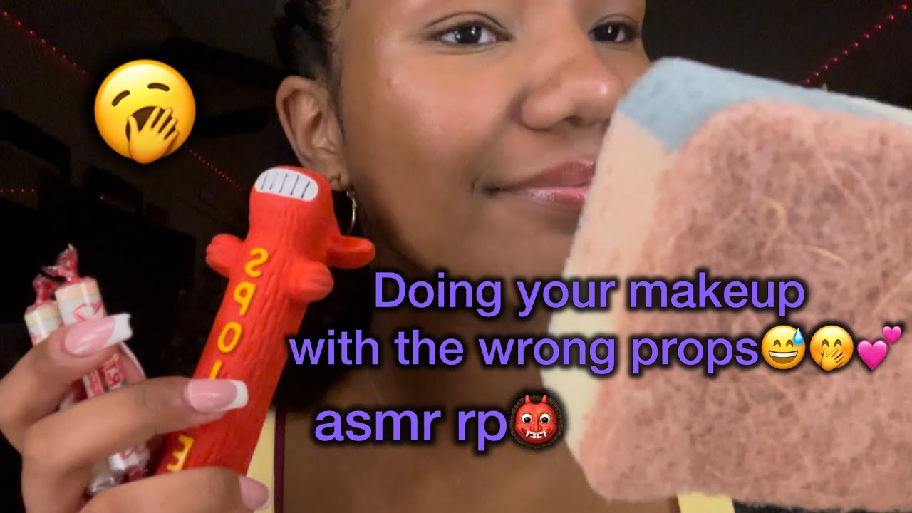 Doing Your Makeup ёятд With The Wrong Propsёяшз Asmr Rp Youtube