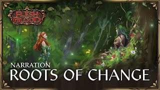 Roots Of Change | Flesh & Blood Lore Narration