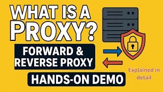 What is a Proxy? Forward & Reverse Proxy Explained with Hands-on Demo | Squid and nginx proxy demo