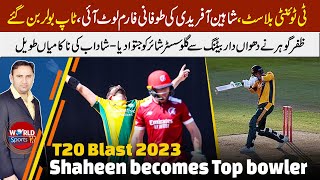 Shaheen Afridi back in form in T20 Blast, becomes top bowler | Usama Mir becomes 2nd fastest batter