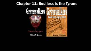 Audio Book - Gravewalkers: Book One - Dying Time - Chapter Eleven: Soulless is the Tyrant