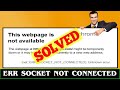 [FIXED] Error Code ERR_SOCKET_NOT_CONNECTED Problem Issue
