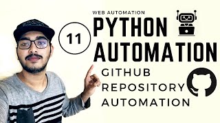 Python Automation | Part 11 : GitHub Automation using Python | Python Selenium Web Automation
