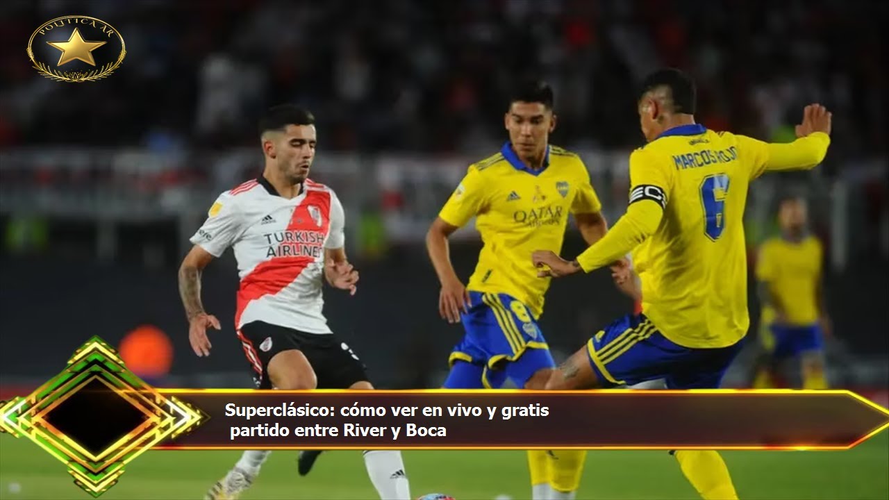 Superclásico: Cómo Ver En Vivo Y Gratis Partido Entre River Y Boca ...