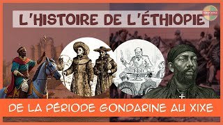 HISTOIRE DE L'ETHIOPIE : La période gondarine (XVI-XIXe / 16e-19e siècle)