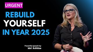 Rebuild Yourself in 2025: Unlock Your Full PotentialMEL ROBBINS POWERFULL MOTIVATION