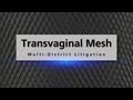 TVM: Failed Transvaginal Mesh Injury Lawsuit (Full)