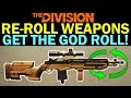 The Division: Re-Roll Weapons! | Get The GOD ROLL! | Patch 1.3