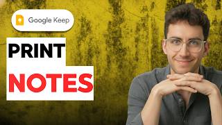 How to Print Google Keep Notes [2026 Full Guide]