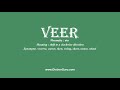 How to Pronounce veer with Meaning, Phonetic, Synonyms and Sentence Examples