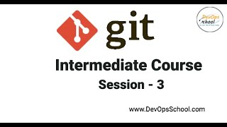 GIT Tutorial | GitHub Tutorial | Git using GitHub Intermediate Course | Session 3