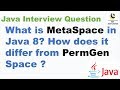 What is MetaSpace in Java 8? How does it differ from PermGen Space ? || permgen vs metaspace