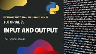 Input and Output in Python - Tutorial#7 | Python Tutorial in Hindi/Urdu | The Coders Guide