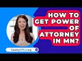 How To Get Power Of Attorney In MN? - CountyOffice.org