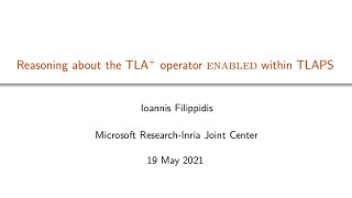 Reasoning about the TLA+ operator ENABLED within TLAPS | JRC Workshop 2021