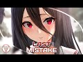 Nightcore - Last Mistake - (Lyrics)