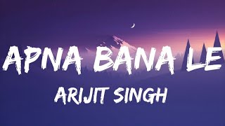 Apna Bana Le - Bhediya| Official Video(Lyrics)| Varun Dhawan,Kriti Sanon| Sachin-Jigar, Arijit Singh