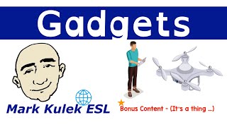 Gadgets (It's a thing ...) - vocabulary + Q\u0026A | Mark Kulek - ESL