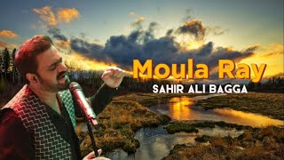 Sahir Ali Bagga | Moula Ray |