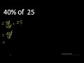 40% de 25 percentage of a number . 40 percent of 25 . procedure