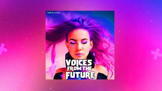Voices From The Future I Vocal Sample Pack