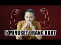 5 MINDSET YANG DIMILIKI ORANG-ORANG KUAT || VIDEO MOTIVASI