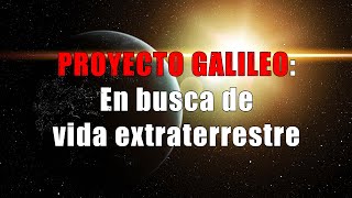 Proyecto Galileo: en busca de vida extraterrestre | #astronomia #ciencia