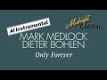 MARK MEDLOCK & DIETER BOHLEN Only Forever (AI Instrumental)