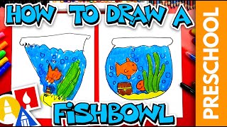 How To Draw A Fishbowl - Preschool