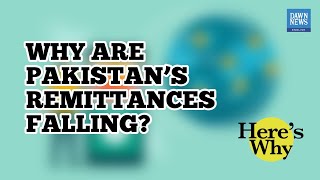 Why Are Pakistan's Remittances Falling? | Here's Why | Dawn News English