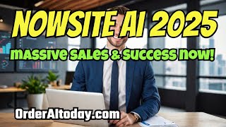 NOWSITE AI 2025: Want Massive Sales \u0026 Success? Do This Now!