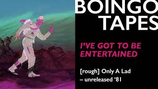 I've Got To Be Entertained – Oingo Boingo | Unreleased 1981