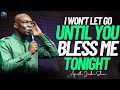 [12:00] #midnightprayers: My Father I Won't Let You Go Until You Bless Me | Apostle Joshua Selman