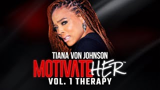 Check out Tiana Von Johnson's MotivateHER Vol. 1 Therapy Trailer Now Streaming on Prime Video!