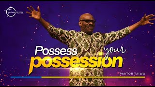 Possessing your possession |Pastor Taiwo Odukoya