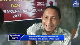 Kapolres Agara Nonton Bareng Piala Dunia 2022 Bersama APDESI Aceh Tenggara