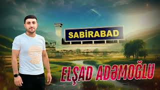 Elsad Ademoglu - Sabirabad (Official Music Video)